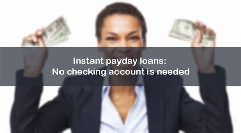 Payday Loans With No Checking Account Requirements